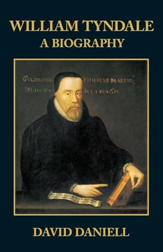 William Tyndale: A Biography by David Daniell