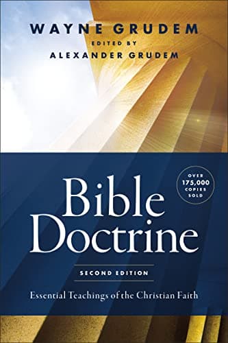 Bible Doctrine: Essential Teachings of the Christian Faith by Wayne Grudem