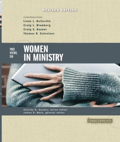 Two Views on Women in Ministry by James R. Beck, ed.