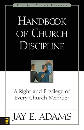 Handbook of Church Discipline by Jay E. Adams
