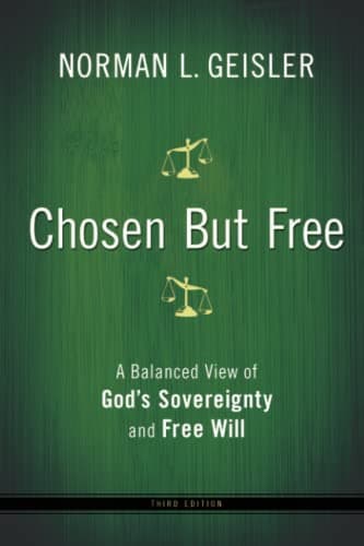 Chosen But Free by Norman L. Geisler