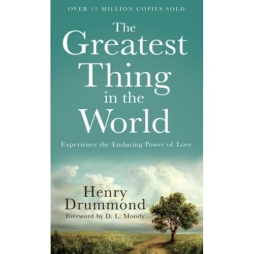 The Greatest Thing in the World by Henry Drummond