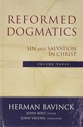 Reformed Dogmatics, Vol. 3: Sin and Salvation in Christ by Herman Bavinck