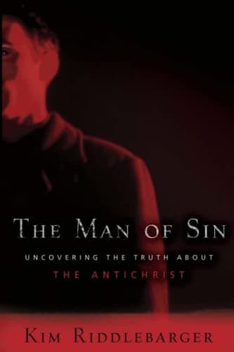 The Man of Sin: Uncovering the Truth About the Antichrist by Kim Riddlebarger