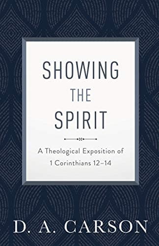 Showing the Spirit by D.A. Carson
