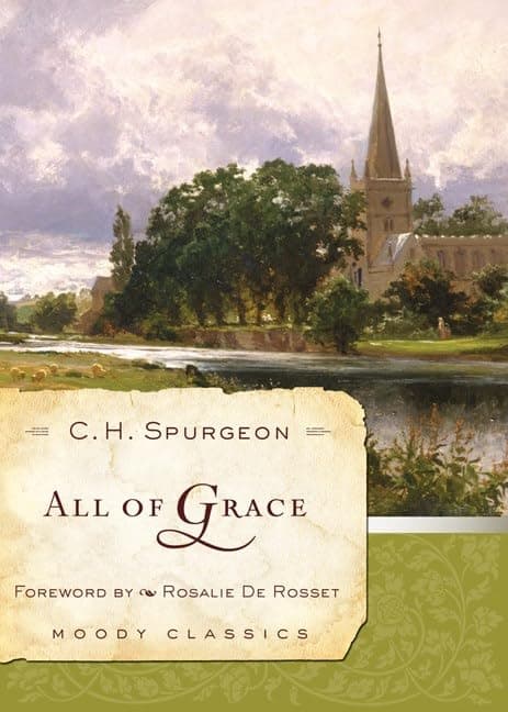 All of Grace by Charles H. Spurgeon