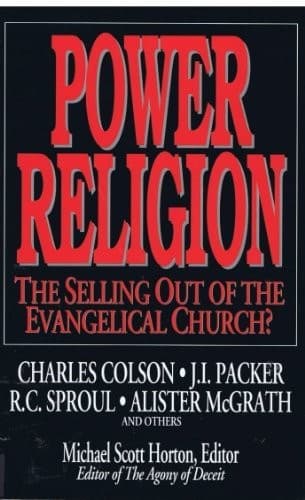 Power Religion: The Selling Out of the Evangelical Church? by Michael Horton (ed.)