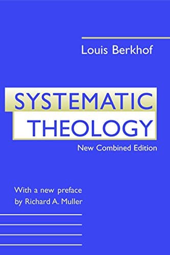 Systematic Theology by Louis Berkhof