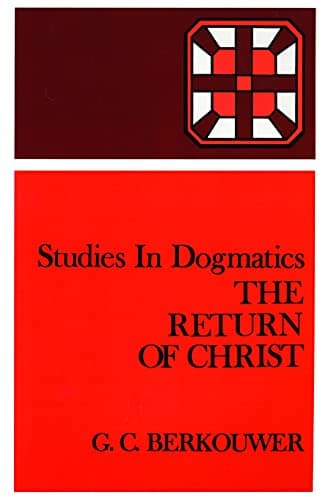 The Return of Christ by G.C. Berkouwer