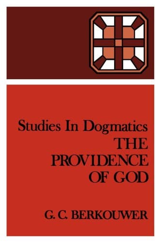 The Providence of God (Studies in Dogmatics) by G.C. Berkouwer