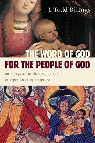 The Word of God for the People of God by J. Todd Billings