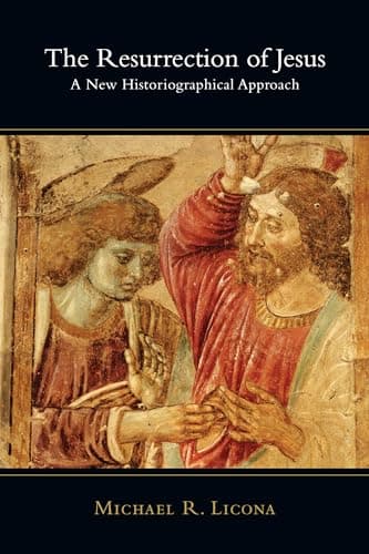 The Resurrection of Jesus: A New Historiographical Approach by Michael R. Licona