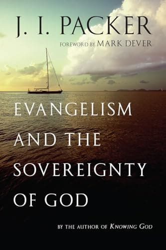 Evangelism and the Sovereignty of God by J.I. Packer