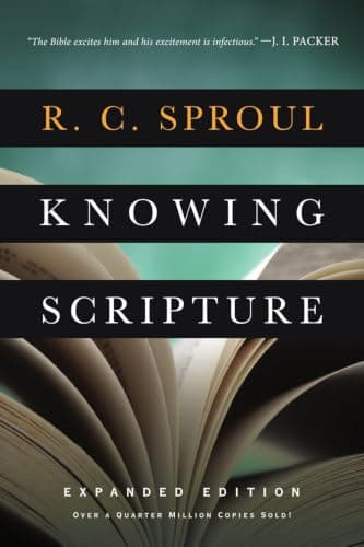 Knowing Scripture by R. C. Sproul