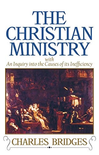 The Christian Ministry by Charles Bridges