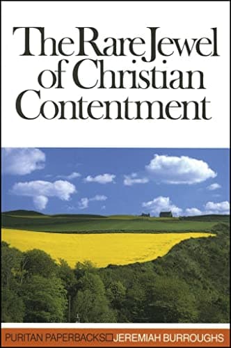 The Rare Jewel of Christian Contentment by Jeremiah Burroughs