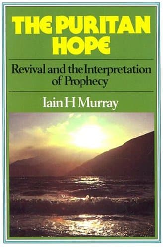 The Puritan Hope by Iain H. Murray