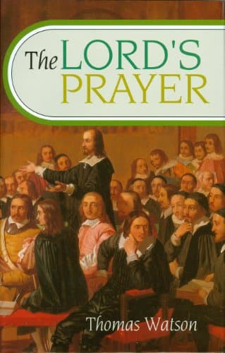 The Lord's Prayer by Thomas Watson