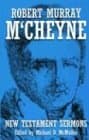 New Testament Sermons by Robert Murray M'Cheyne