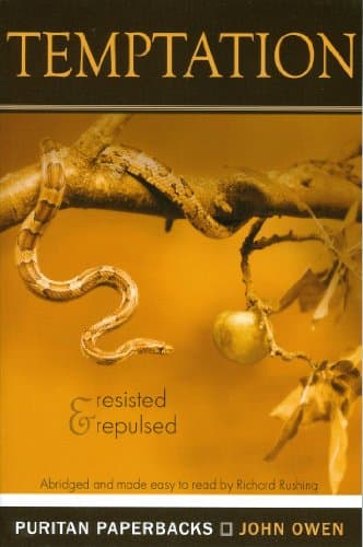Temptation: Resisted and Repulsed by John Owen