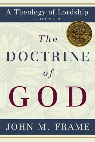 The Doctrine of God by John M. Frame