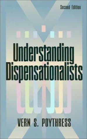 Understanding Dispensationalists by Vern S. Poythress