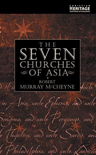 The Seven Churches of Asia by Robert Murray M'Cheyne