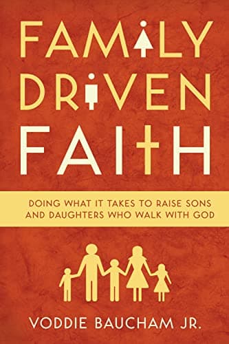 Family Driven Faith by Voddie Baucham Jr.