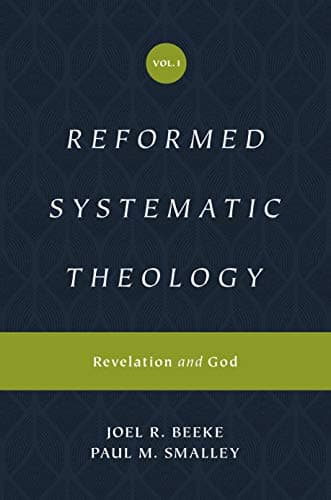 Reformed Systematic Theology, Volume 1: Revelation and God by Joel R. Beeke