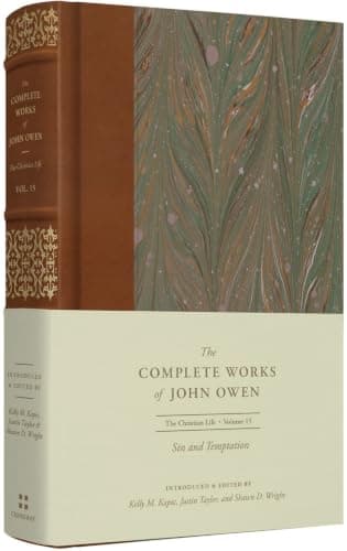 Sin and Temptation (Volume 15, The Complete Works of John Owen) by John Owen