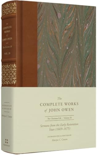 Sermons from the Early Restoration Years, 1669-1675 (Volume 20, The Complete Works of John Owen) by John Owen