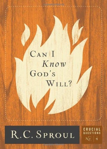 Can I Know God's Will? by R.C. Sproul