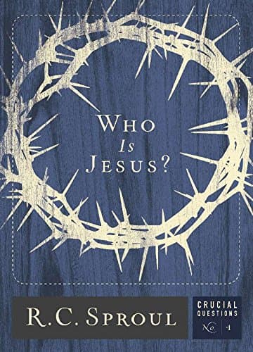 Who Is Jesus? by R.C. Sproul