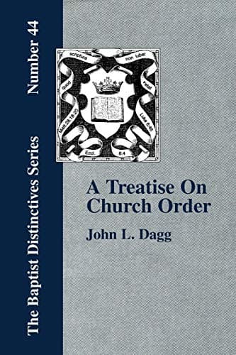 A Treatise on Church Order by John L. Dagg