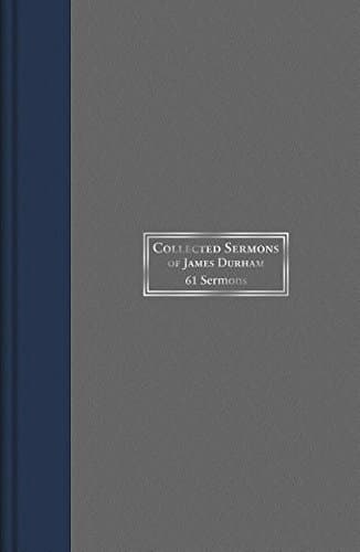 Collected Sermons of James Durham: 61 Sermons, Volume 1 by James Durham