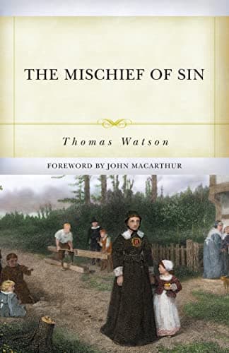 The Mischief of Sin by Thomas Watson