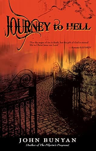 Journey to Hell: The Life and Death of Mr. Badman by John Bunyan