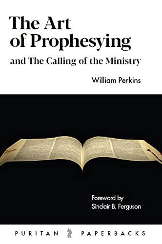 The Art of Prophesying by William Perkins