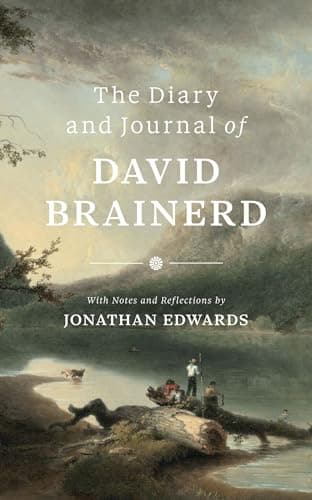 The Life and Diary of David Brainerd by Jonathan Edwards