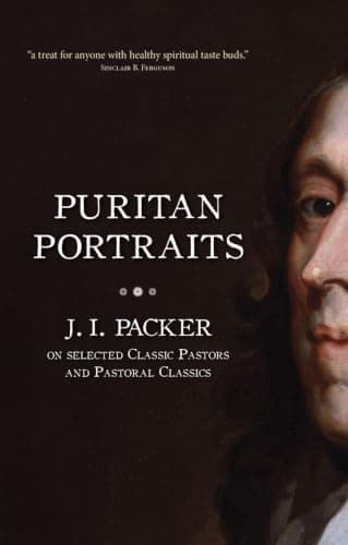 Puritan Portraits by J.I. Packer