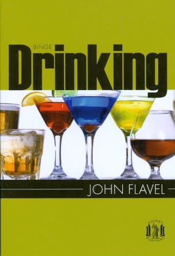 Binge Drinking by John Flavel
