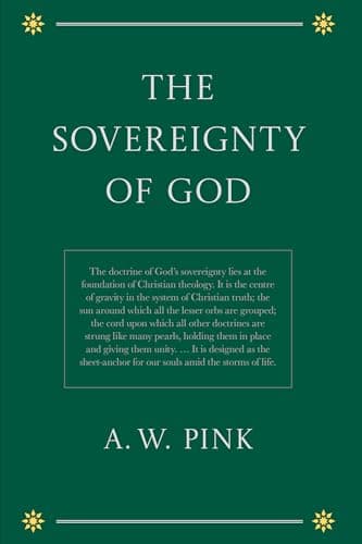 The Sovereignty of God by A.W. Pink
