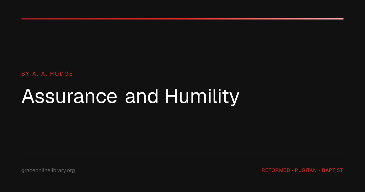 Assurance and Humility | Grace Online Library