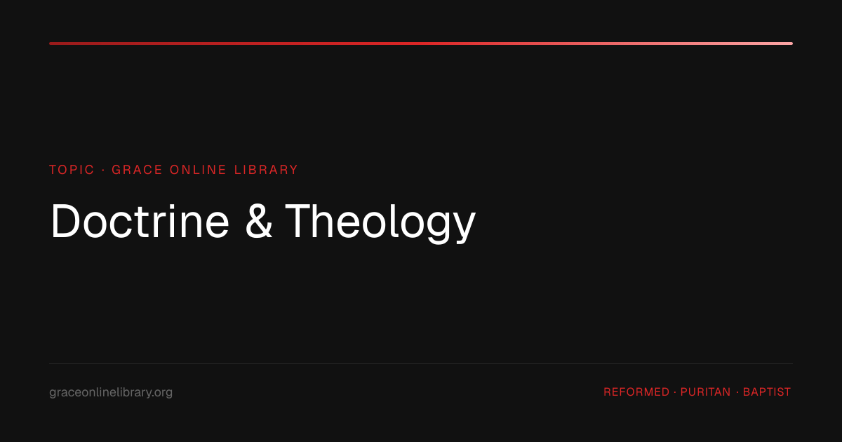 Doctrine & Theology Articles | Grace Online Library