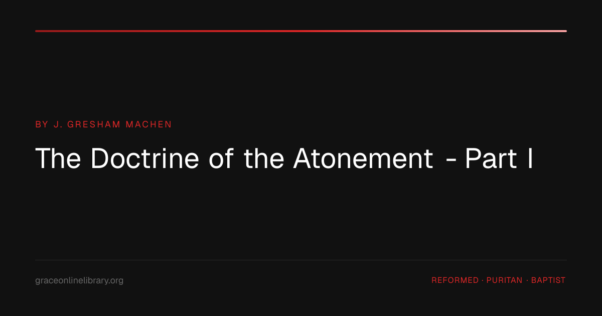 The Doctrine of the Atonement - Part I | Grace Online Library
