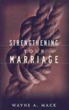 Strengthening Your Marriage by Wayne A. Mack