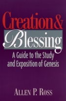 Creation and Blessing: A Guide to the Study and Exposition of Genesis by Allen P. Boss