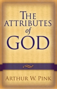 The Attributes of God by A.W. Pink